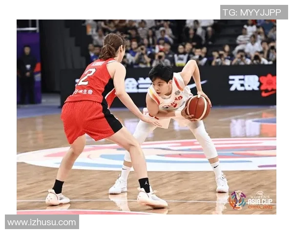 中国女篮亚锦赛对决日本队全力争胜展现实力与团队精神